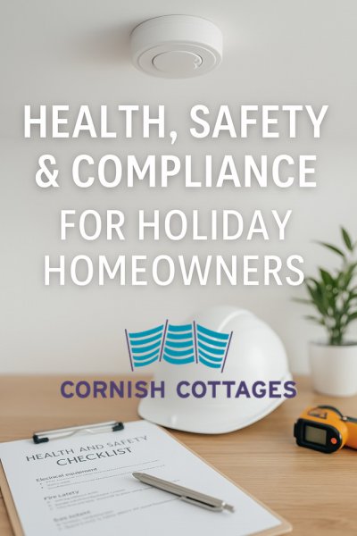 Health, Safety & Compliance for Holiday Homes – What Every Owner Should Know