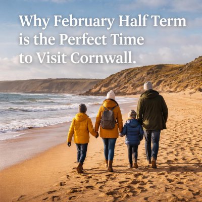 Why February Half Term is the Perfect Time to Visit Cornwall